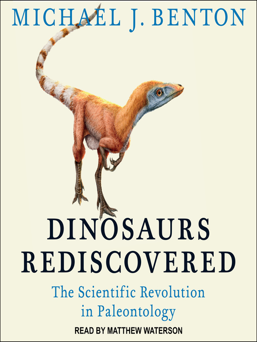 Title details for Dinosaurs Rediscovered by Michael J. Benton - Available